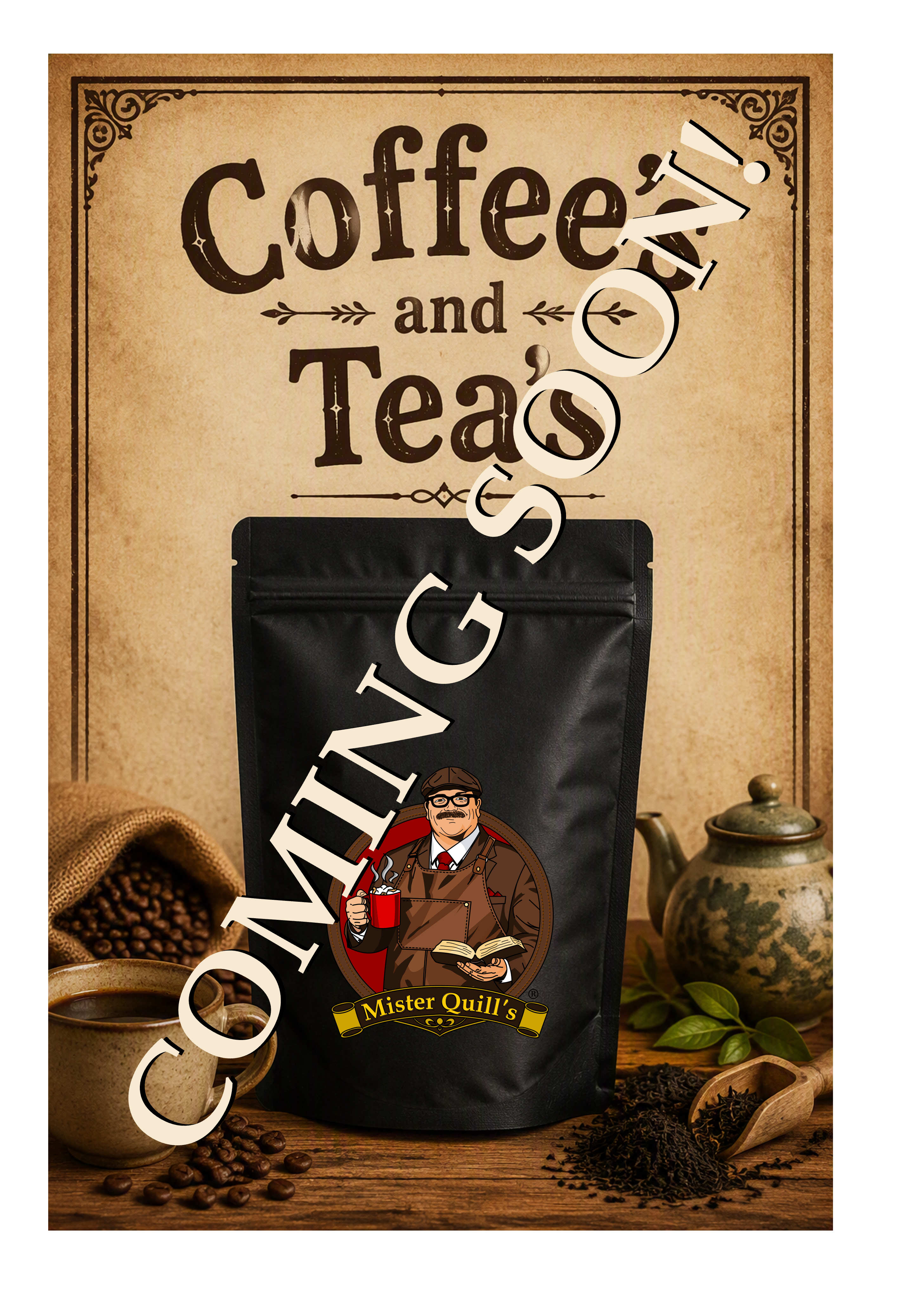 Coming Soon! Coffee's and Tea's